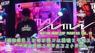 NATAN NONSTOP MANYAO VOL. VI [ 情非得已 X 不得不爱 X 从前说 X 予你 X 阿拉斯加海湾 X 爱怎么了 X 小幸运 ]