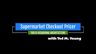 TDD \u0026 Hexagonal Architecture Exercise: Supermarket Checkout Pricer - Part 1