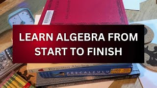 Learn Algebra from START to FINISH