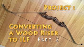 Bow Conversion to ILF - Part 2