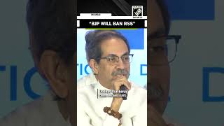 BJP will ban RSS: Uddhav Thackeray