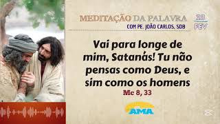 20 de fevereiro - Meditação da Palavra do Senho