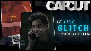 Capcut Glitch Transition Like Ae Tutorial!🔥