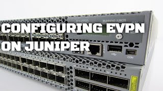 How To Configure EVPN on Juniper (L2VPN)