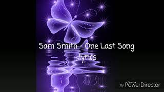 Sam Smith - One Last Song lyrics