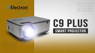 XElectron C9 Plus Android 9 Full HD 1080P | 6000 Lumens (550 ANSI) | 200 inch Display LED Projector