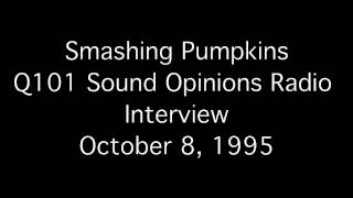 Smashing Pumpkins (Billy Corgan & James Iha) - Q101 Sound Opinions Radio Interview 10/08/1995