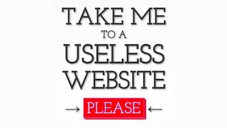 MOST USELESS WEBSITES