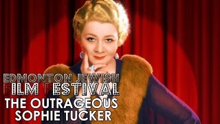 The Outrageous Sophie Tucker - Edmonton Jewish Film Festival 2015