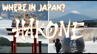 WHERE IN JAPAN? HAKONE ONE DAY TRIP