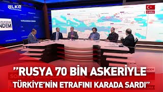 Mete Sohtaoğlu: ‘’Rusya Türkiye’nin etrafını dört bir yanda sardı'' I Uluslararası Gündem