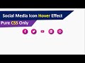 Social Media Icon Hover Effect Pure CSS Only | Media Icon Hover Effect Using Pure HTML and CSS Only.