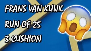 AMAZING 25 POINT RUN BY FRANS VAN KUIJK - 3 Cushion Billiards