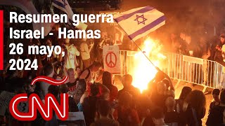 Resumen en video de la guerra Israel - Hamas: noticias del 26 de mayo de 2024