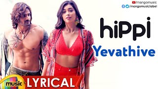 Yevathive Full Song Lyrical | HIPPI Movie Songs | Kartikeya | Digangana | Karthik | Nivas K Prasanna