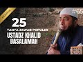 25 TANYA JAWAB POPULER USTADZ KHALID BASALAMAH