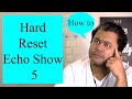 How to Hard Reset Amazon Echo Show 5