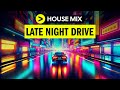 24/7 Late Night Drive Radio | EDM Playlist | Vocal House, Deep House, Tech House