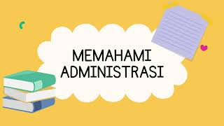 Memahami Administrasi Bag.1