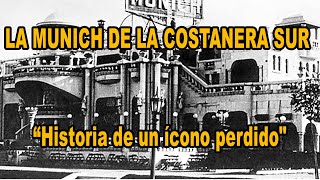 LA MUNICH DE COSTANERA SUR - Historia de un ícono perdido