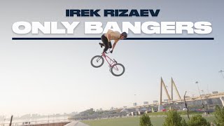 Irek Rizaev | ONLY BANGERS | BMX EDIT