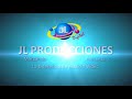 Intro JL PRODUCCIONES