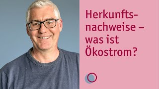 Echter Ökostrom: Nur echt mit Herkunftsnachweis