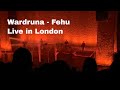 Wardruna - Fehu, Live in London