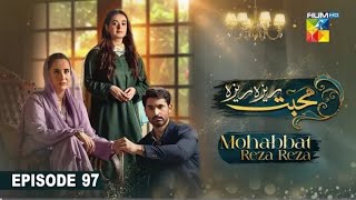 Mohabbat Reza Reza - Episode 96 - 27th January 2025 - [ Mirza Zain Baig \u0026 Minsa Malik ] - HUM TV