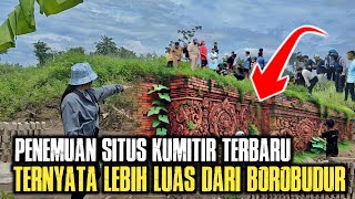 PENEMUAN SITUS KUMITIR TERBARU TERNYATA LEBIH LUAS DARI BOROBUDUR !!!