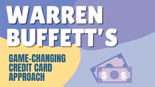 Discover Warren Buffett's Revolutionary Approach to Credit Cards