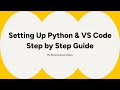 Setting Up Python & VS Code Step by Step Guide