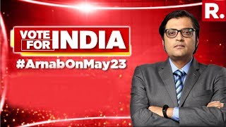 Arnab Is Now LIVE As The Biggest Day Of Indian Democracy Is Finally Here |  #ArnabOnMay23