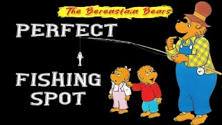 The Berenstain Bears | Perfect Fishing Spot | KIDS BOOK | READ ALOUD