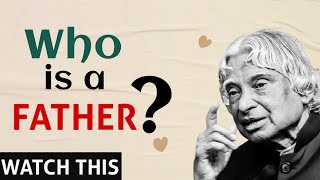 Who Is a Father?🤷‍♂️ || Dr. Apj Abdul Kalam Quotes || Quotes For Survival