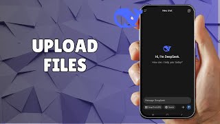 HOW TO UPLOAD FILES ON DEEPSEEK