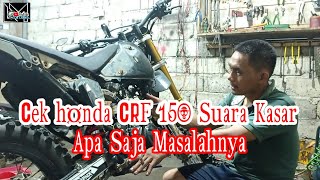 penyebab suara kasar pd honda CRF 150