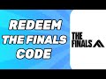 How to Redeem the Finals Code (2024)