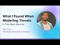 What I Found When Modelling Threats In The Open (Source) - Dan Conn