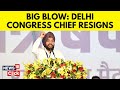 Lok Sabha Elections 2024 | Jolt To Congress Amid Polls, Delhi Unit Chief Quits Post | News18 | N18V