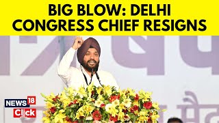 Lok Sabha Elections 2024 | Jolt To Congress Amid Polls, Delhi Unit Chief Quits Post | News18 | N18V