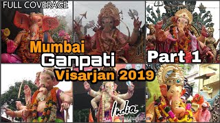 Mumbai Ganpati Visarjan 2019 Part 1 | Ganesh Chaturthi India | lalbaug Parel