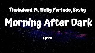 Timbaland - Morning After Dark Lyrics Ft  Nelly Furtado Soshy