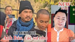 A. Báu, thầy Minh Tuệ và các sư Nhỏ! Hôm nay 12/02/2025