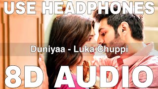 Duniyaa (8D Audio) || Luka Chuppi || Akhil || Dhvani Bhanushali || Kartik Aaryan, Kriti Sanon