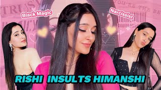 RISHI HUMILIATES HIMANSHI | HIMANSHI REVEALS ULTIMATE TRUTH