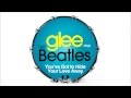 You've Got To Hide Your Love Away - Glee [HD Full Studio]