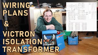 Wiring Plan \u0026 Victron Isolation Transformer - Ep. 108