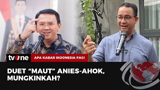 Duet "Maut" Anies-Ahok, Mungkinkah? | AKIP tvOne