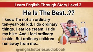 Learn English Through Story Level 3 | Graded Reader Level 4 | English Story|He is the best..??